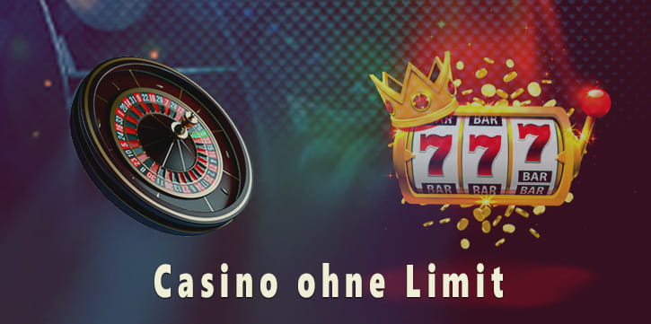 Online Casino ohne Limit